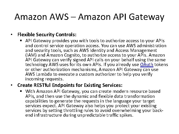 Amazon AWS – Amazon API Gateway • Flexible Security Controls: § API Gateway provides