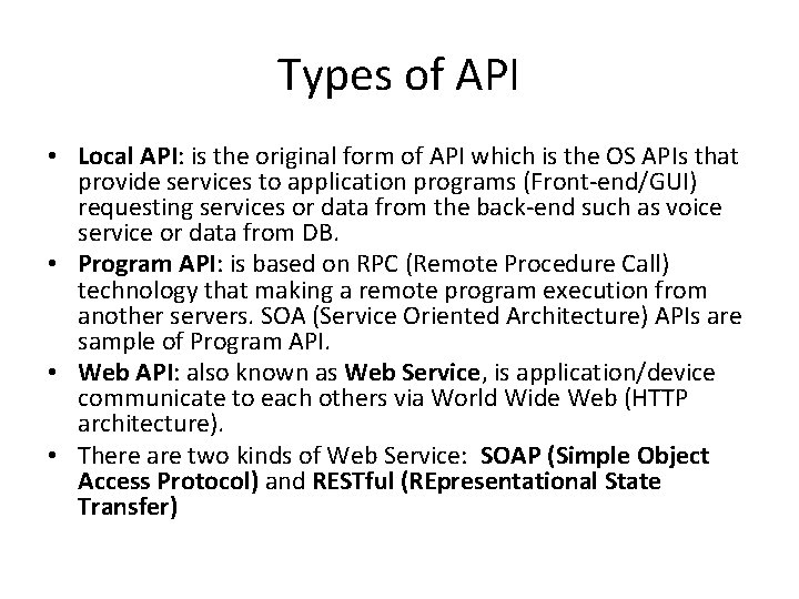 Types of API • Local API: is the original form of API which is