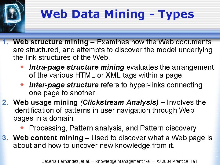 Web Data Mining - Types 1. Web structure mining – Examines how the Web