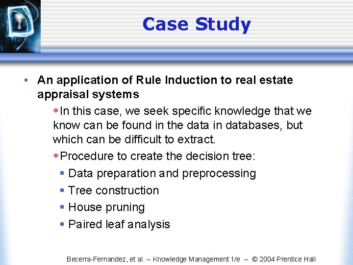 Case Study • An application of Rule Induction to real estate appraisal systems w.
