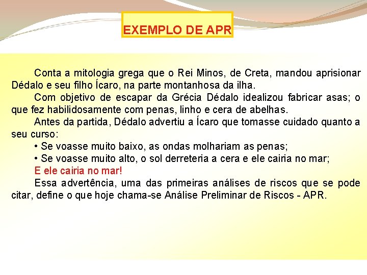 EXEMPLO DE APR Conta a mitologia grega que o Rei Minos, de Creta, mandou