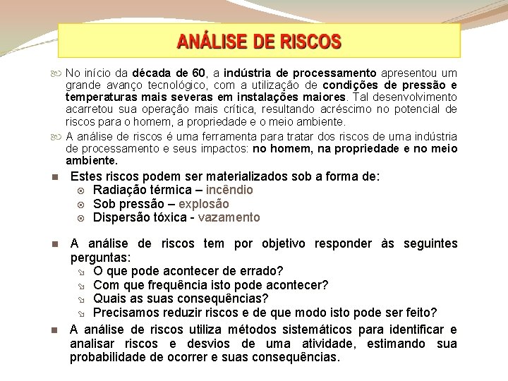  No início da década de 60, a indústria de processamento apresentou um grande