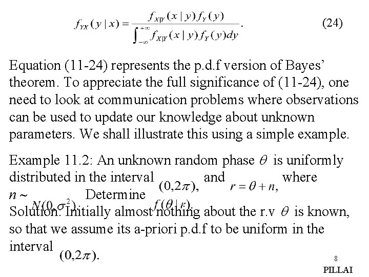 (24) Equation (11 -24) represents the p. d. f version of Bayes’ theorem. To