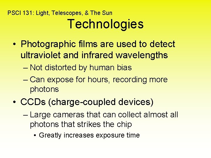 PSCI 131: Light, Telescopes, & The Sun Technologies • Photographic films are used to