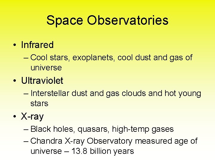 Space Observatories • Infrared – Cool stars, exoplanets, cool dust and gas of universe