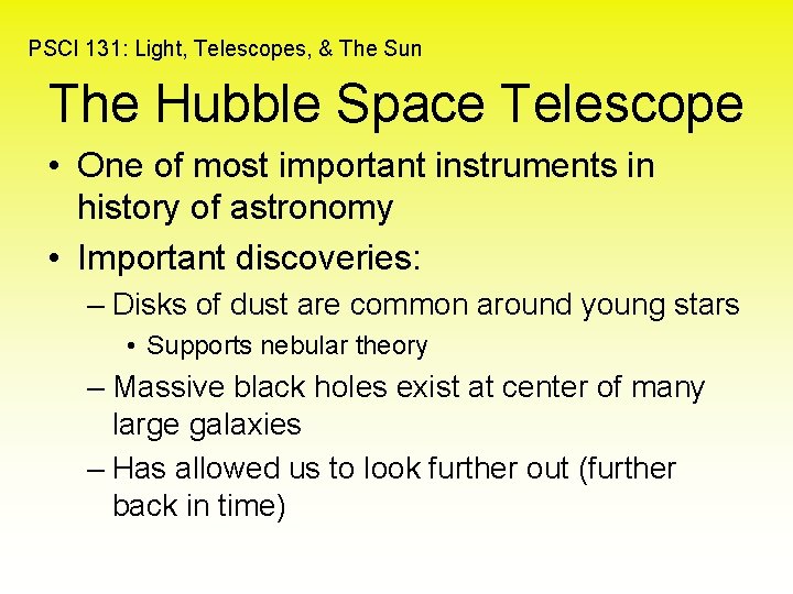 PSCI 131: Light, Telescopes, & The Sun The Hubble Space Telescope • One of