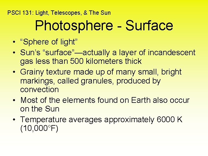 PSCI 131: Light, Telescopes, & The Sun Photosphere - Surface • “Sphere of light”