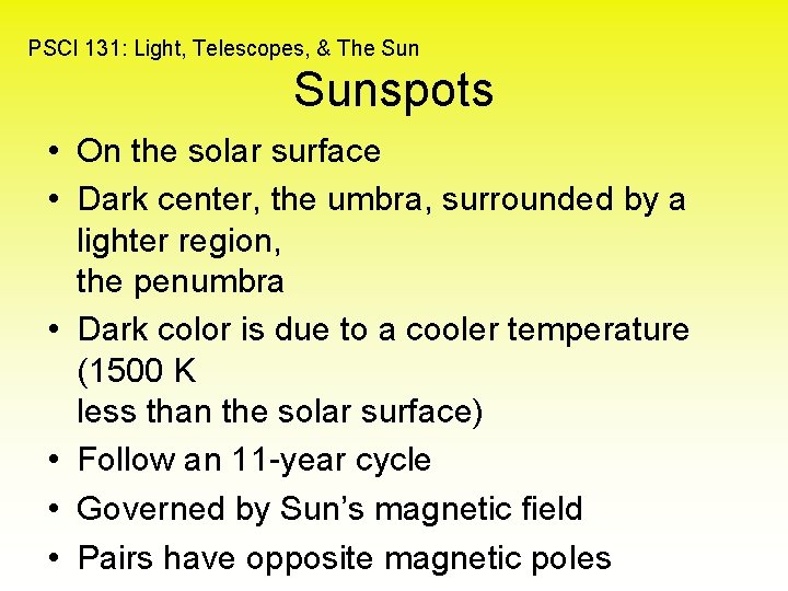 PSCI 131: Light, Telescopes, & The Sunspots • On the solar surface • Dark