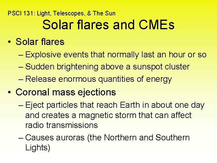 PSCI 131: Light, Telescopes, & The Sun Solar flares and CMEs • Solar flares