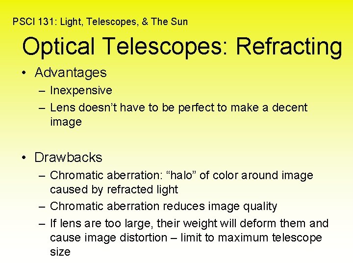 PSCI 131: Light, Telescopes, & The Sun Optical Telescopes: Refracting • Advantages – Inexpensive