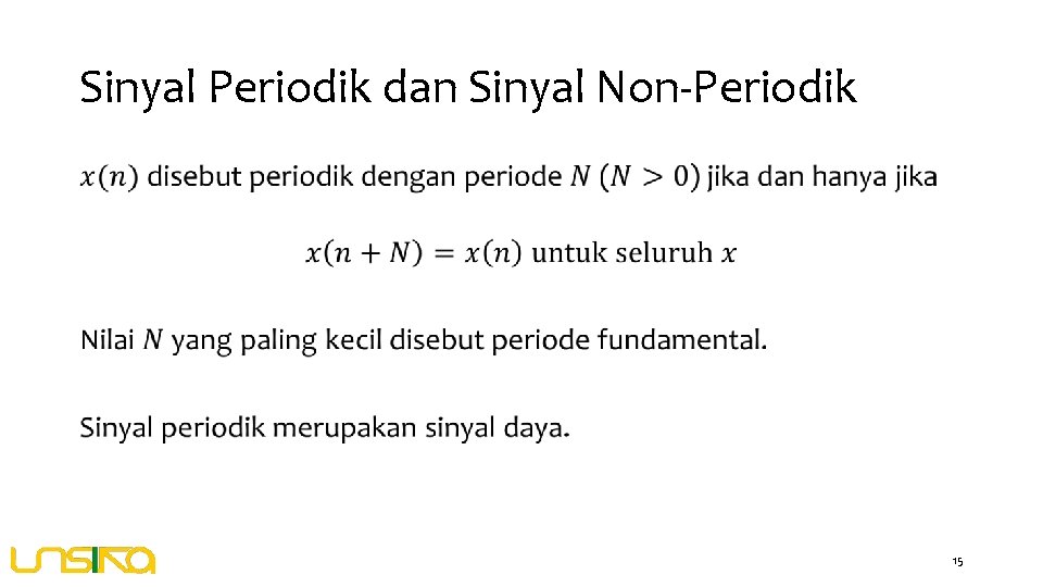 Sinyal Periodik dan Sinyal Non-Periodik • 15 