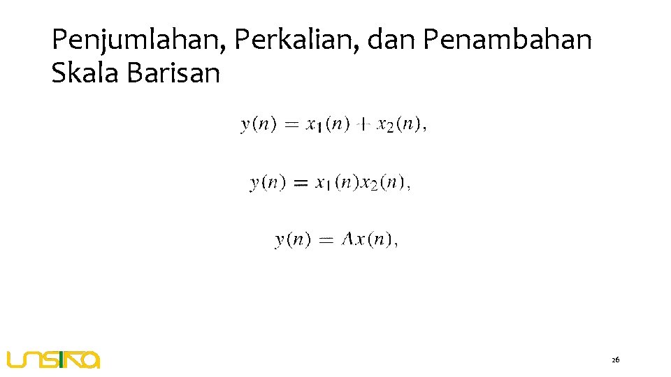 Penjumlahan, Perkalian, dan Penambahan Skala Barisan 26 