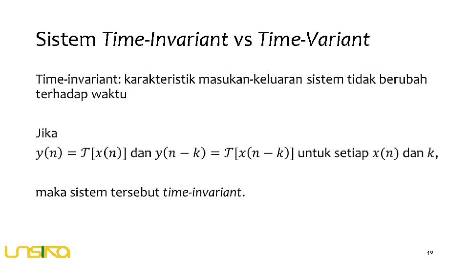 Sistem Time-Invariant vs Time-Variant • 40 