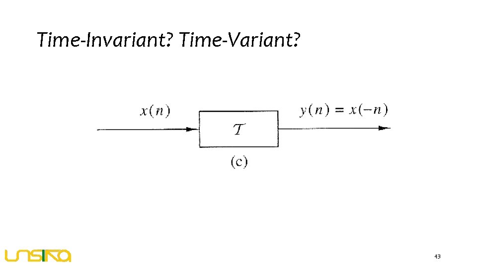 Time-Invariant? Time-Variant? 43 