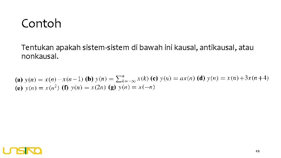Contoh Tentukan apakah sistem-sistem di bawah ini kausal, antikausal, atau nonkausal. 49 