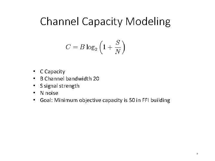 Channel Capacity Modeling • • • C Capacity B Channel bandwidth 20 S signal