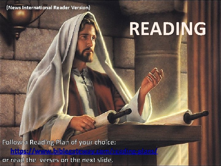 (News International Reader Version) READING Follow a Reading Plan of your choice: https: //www. (News International Reader Version) READING Follow a Reading Plan of your choice: https: //www.