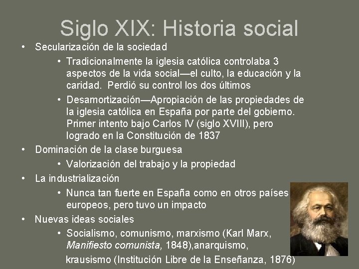 Siglo XIX: Historia social • Secularización de la sociedad • Tradicionalmente la iglesia católica