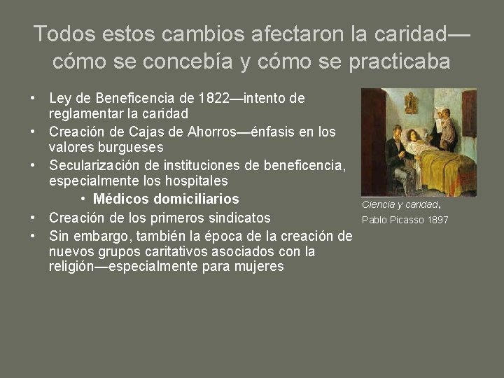 Todos estos cambios afectaron la caridad— cómo se concebía y cómo se practicaba •