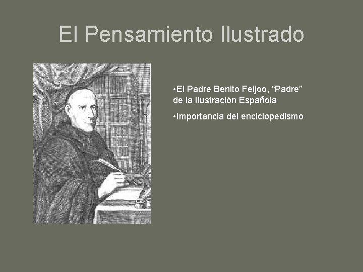 El Pensamiento Ilustrado • El Padre Benito Feijoo, “Padre” de la Ilustración Española •