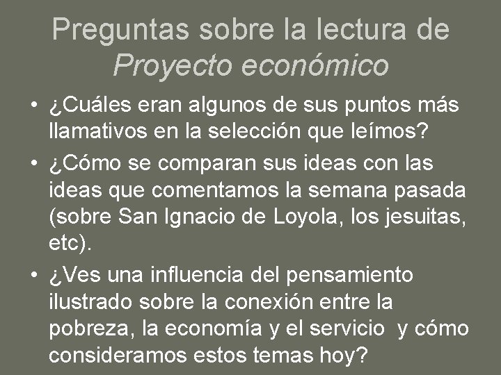 Preguntas sobre la lectura de Proyecto económico • ¿Cuáles eran algunos de sus puntos