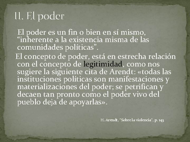  II. El poder es un fin o bien en sí mismo, “inherente a