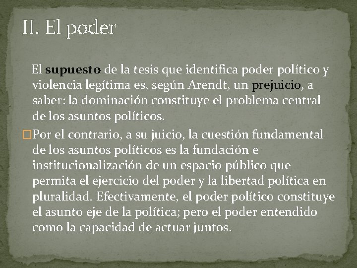 II. El poder El supuesto de la tesis que identifica poder político y violencia