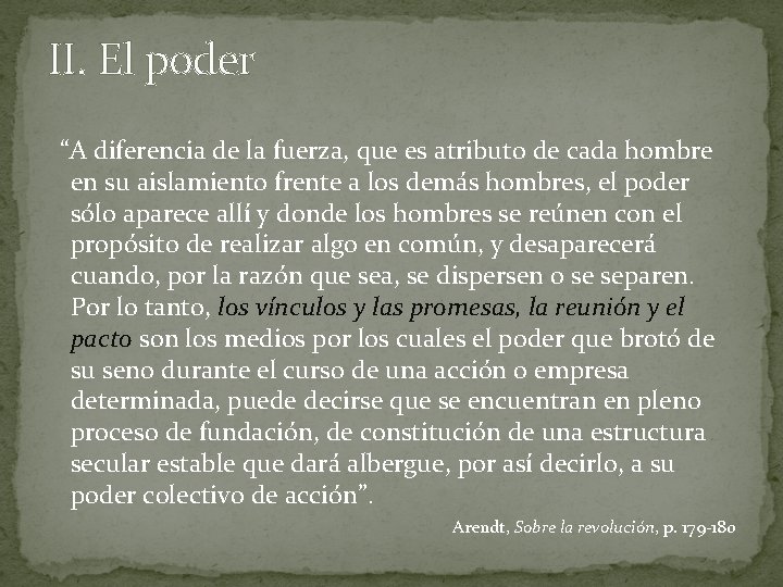 II. El poder “A diferencia de la fuerza, que es atributo de cada hombre