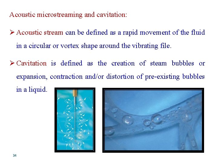 Acoustic microstreaming and cavitation: Ø Acoustic stream can be defined as a rapid movement