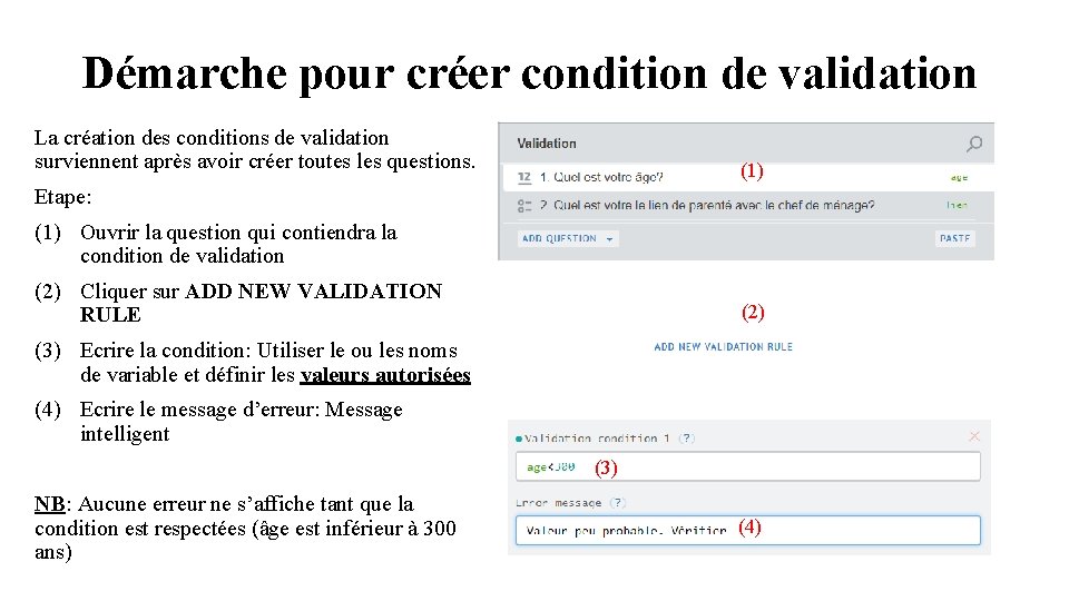 Démarche pour créer condition de validation La création des conditions de validation surviennent après