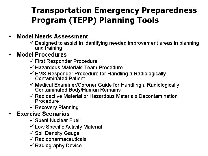 Transportation Emergency Preparedness Program (TEPP) Planning Tools • Model Needs Assessment ü Designed to