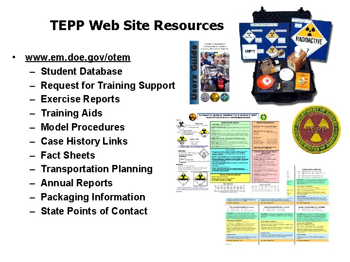 TEPP Web Site Resources • www. em. doe. gov/otem – Student Database – Request