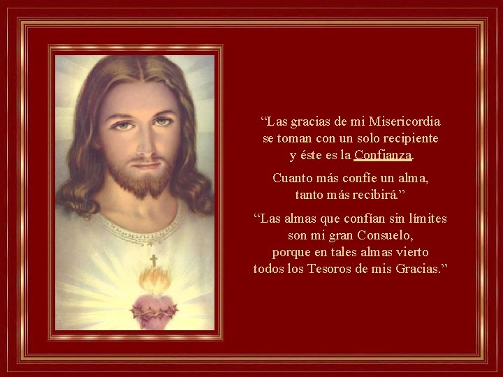 “Las gracias de mi Misericordia se toman con un solo recipiente y éste es