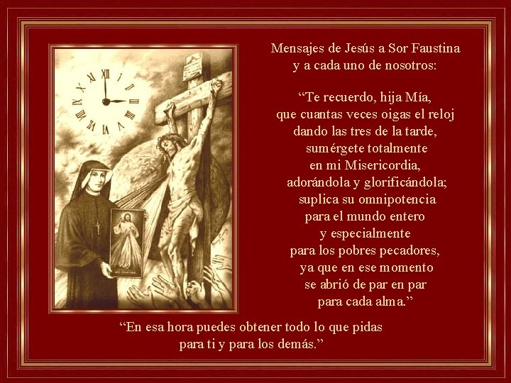 Mensajes de Jesús a Sor Faustina y a cada uno de nosotros: “Te recuerdo,