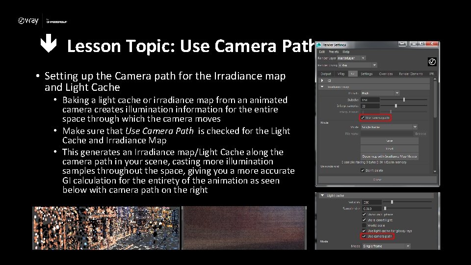  Lesson Topic: Use Camera Path • Setting up the Camera path for the