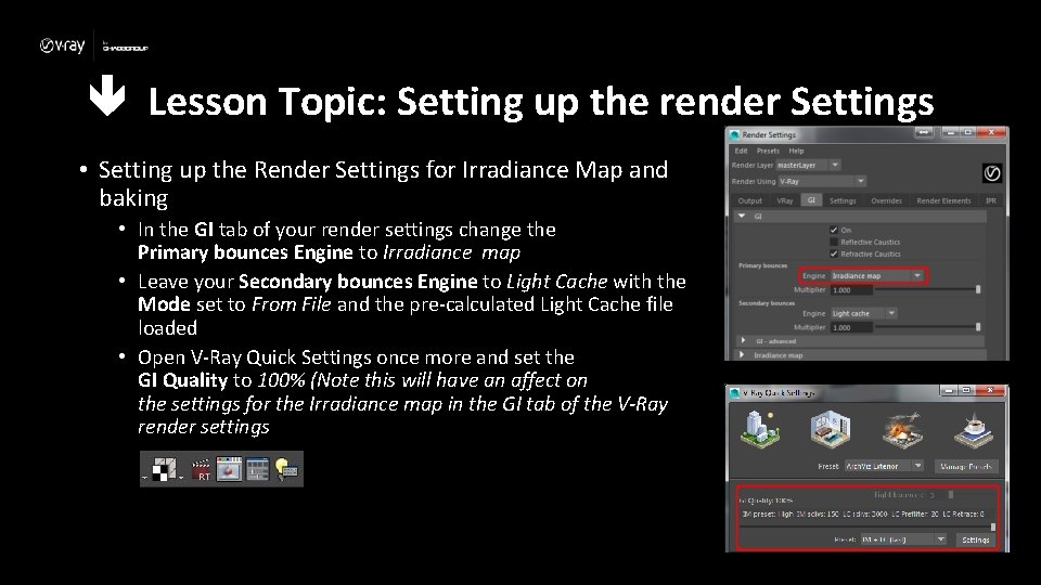  Lesson Topic: Setting up the render Settings • Setting up the Render Settings