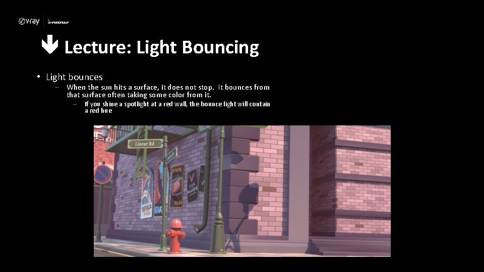  Lecture: Light Bouncing • Light bounces – When the sun hits a surface,