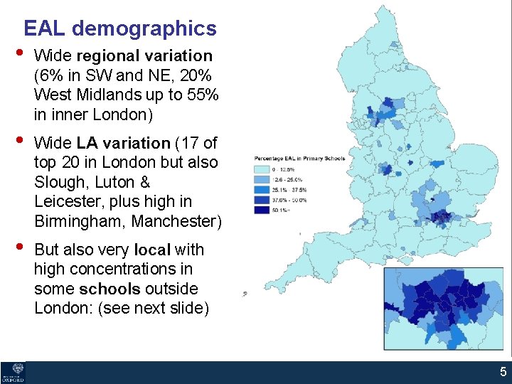 EAL demographics • Wide regional variation (6% in SW and NE, 20% West Midlands EAL demographics • Wide regional variation (6% in SW and NE, 20% West Midlands