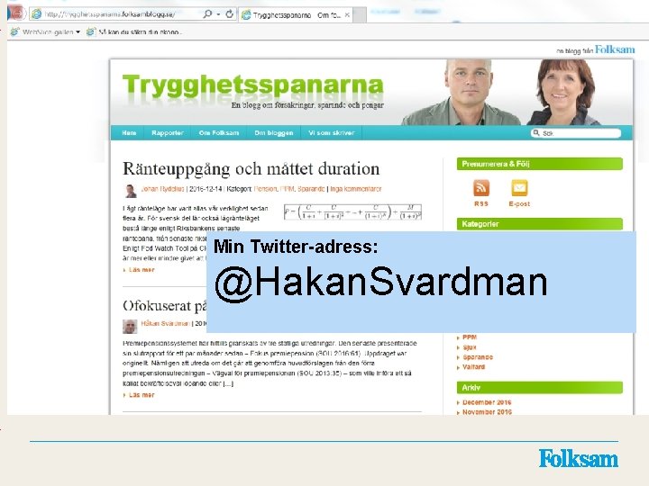 Min Twitter-adress: @Hakan. Svardman 