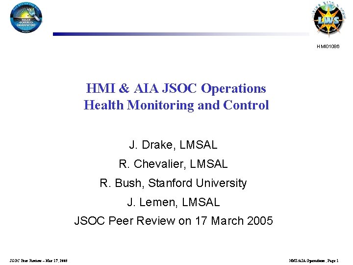 HMI 01086 HMI & AIA JSOC Operations Health Monitoring and Control J. Drake, LMSAL