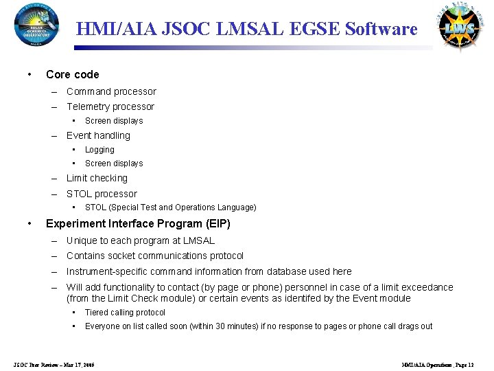 HMI/AIA JSOC LMSAL EGSE Software • Core code – Command processor – Telemetry processor