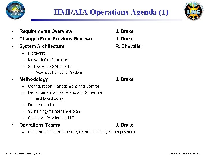 HMI/AIA Operations Agenda (1) • Requirements Overview J. Drake • Changes From Previous Reviews