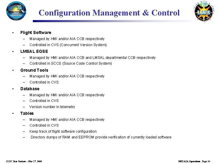 Configuration Management & Control • • • Flight Software – Managed by HMI and/or