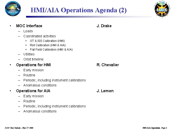 HMI/AIA Operations Agenda (2) • MOC Interface J. Drake – Loads – Coordinated activities