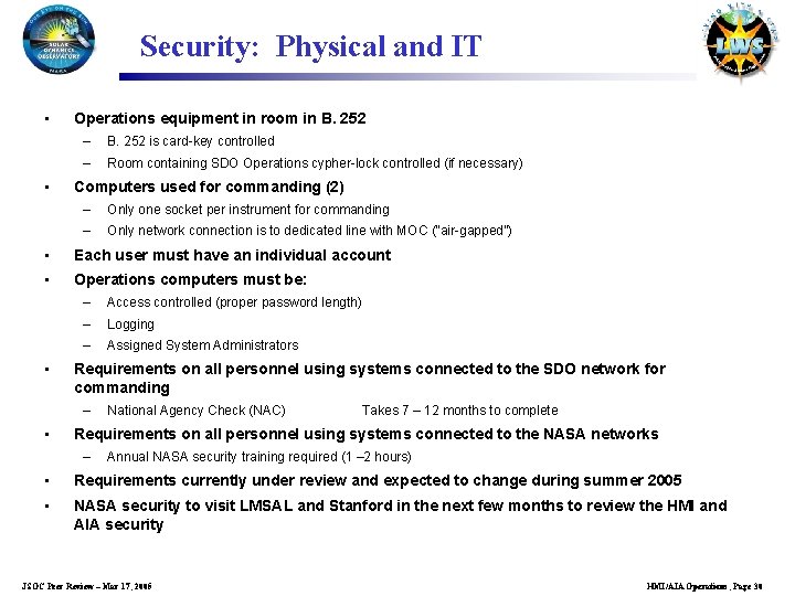 Security: Physical and IT • • Operations equipment in room in B. 252 –