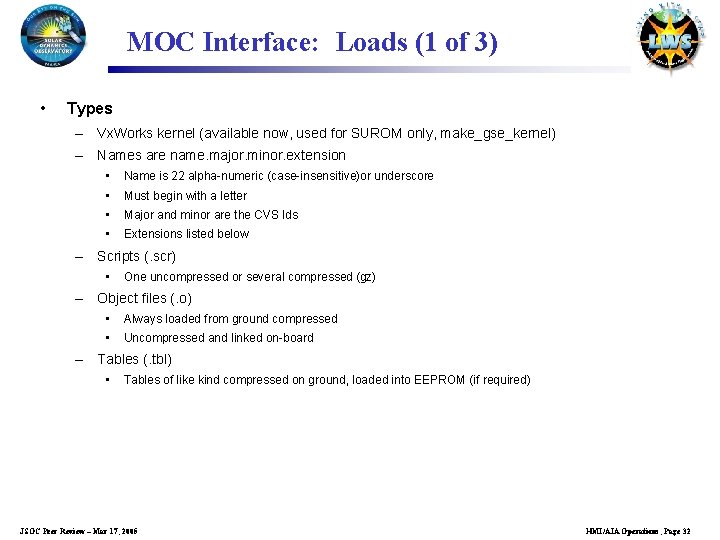 MOC Interface: Loads (1 of 3) • Types – Vx. Works kernel (available now,