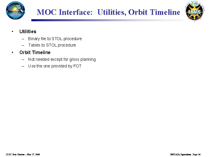 MOC Interface: Utilities, Orbit Timeline • Utilities – Binary file to STOL procedure –