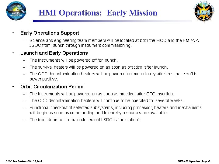 HMI Operations: Early Mission • Early Operations Support – Science and engineering team members