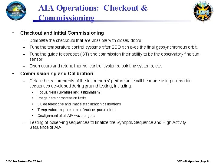 AIA Operations: Checkout & Commissioning • Checkout and Initial Commissioning – Complete the checkouts