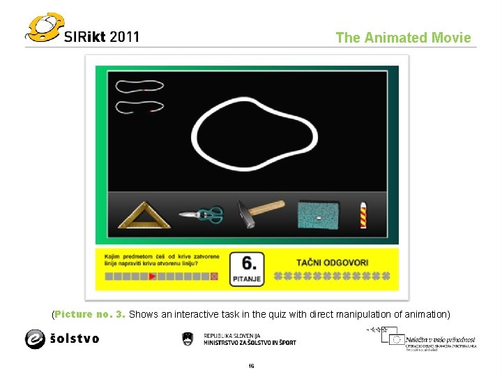 The Animated Movie (Picture no. 3. Shows an interactive task in the quiz with